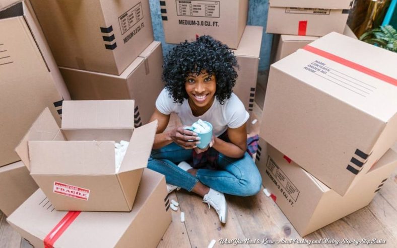 What You Need to Know About Packing and Moving: Step-by-Step Basics